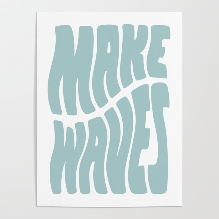 art print that says 'make waves'